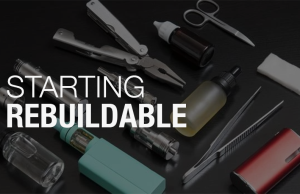 Getting off to a good start with the rebuildable e-cigarette